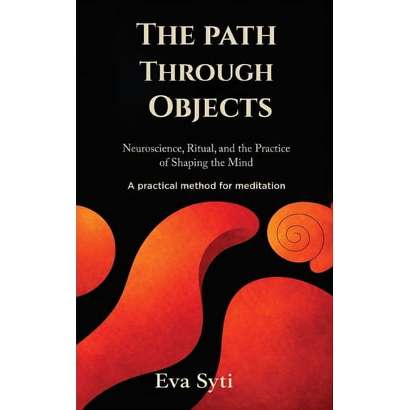 The Path Through The Objects, (Hardcover)