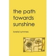 thumbnail image 1 of The Path Towards Sunshine, (Paperback), 1 of 1