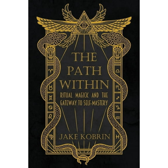 The Path Within: Ritual Magick and the Gateway to Self-Mastery, (Paperback)