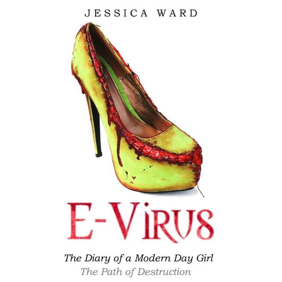The Path of Destruction: E Virus : The Diary of a Modern Day Girl: The Path of Destruction (Series #2) (Paperback)