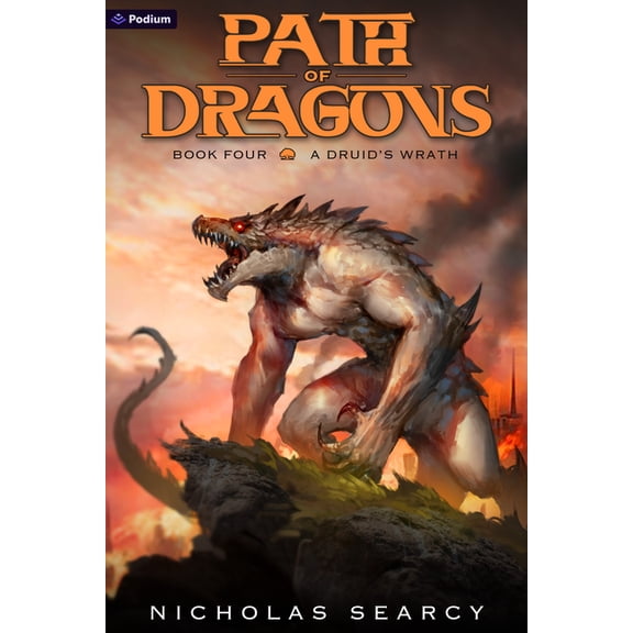 The Path of Dragons A Druid's Wrath: An Apocalypse Litrpg, Book 4, (Paperback)