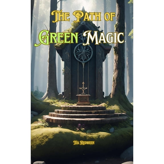 The Path of Green Magic: Understanding Green Magic, (Paperback)