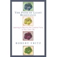 thumbnail image 1 of The Path of Least Resistance: Learning to Become the Creative Force in Your Own Life, (Paperback), 1 of 2