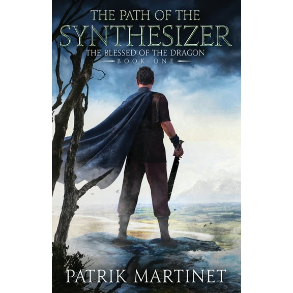 The Blessed of the Dragon The Path of the Synthesizer, Book 1, (Paperback)