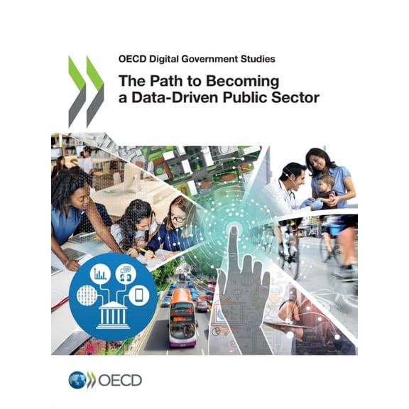 The Path to Becoming a Data-Driven Public Sector, (Paperback)