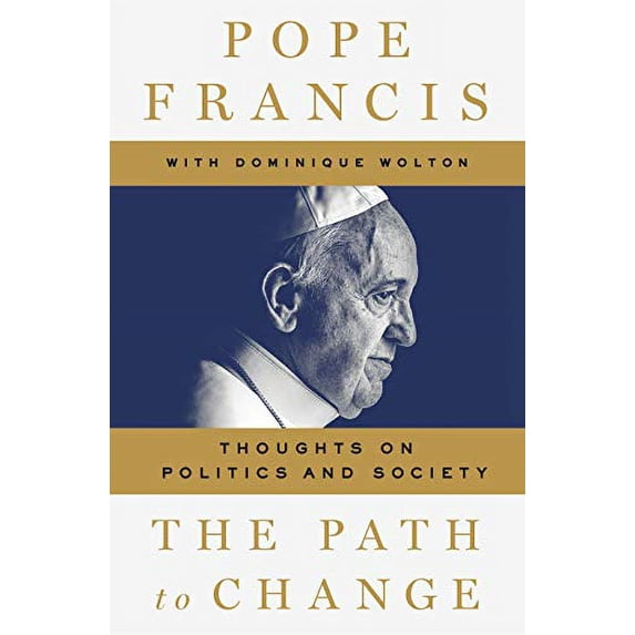 The Path to Change: Thoughts on Politics and Society