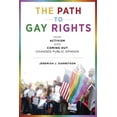 thumbnail image 1 of The Path to Gay Rights: How Activism and Coming Out Changed Public Opinion, (Paperback), 1 of 1