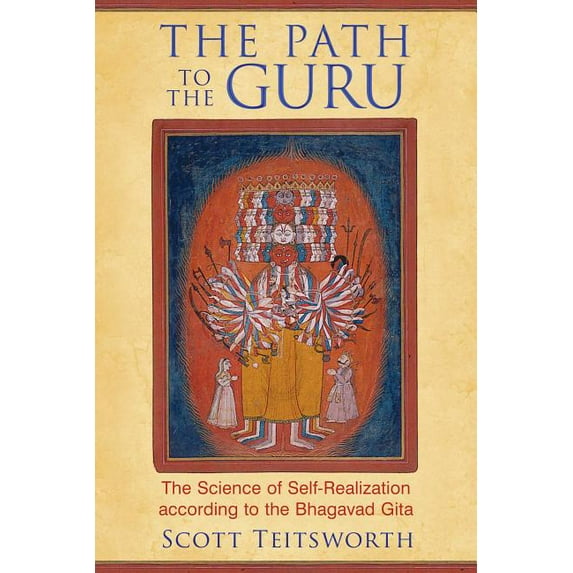 The Path to the Guru : The Science of Self-Realization according to the Bhagavad Gita (Paperback)