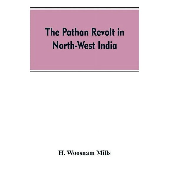 The Pathan revolt in north-west India, (Paperback)