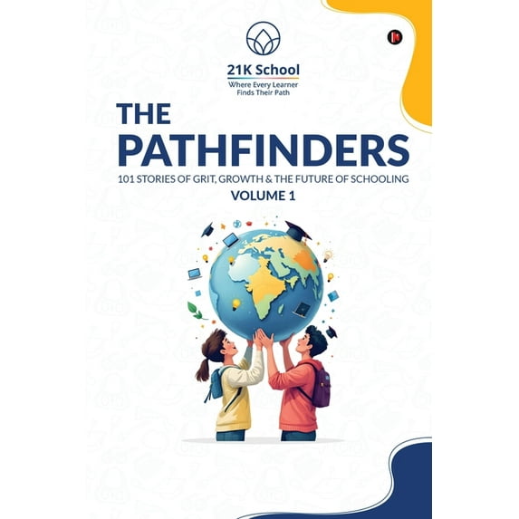 The Pathfinders: 101 Stories of Grit, Growth And The Future of Schooling, (Paperback)