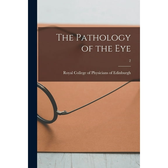 The Pathology of the Eye; 2 (Paperback)