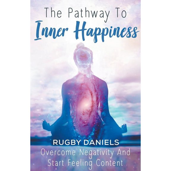The Pathway To Inner Happiness, (Paperback)