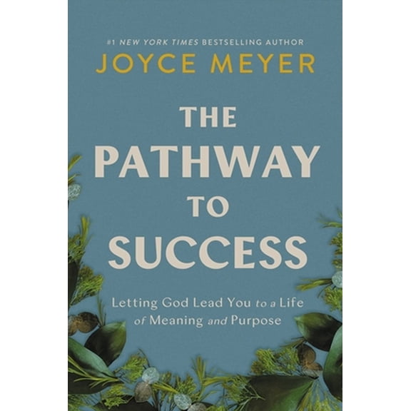 The Pathway to Success: Letting God Lead You to a Life of Meaning and Purpose (Hardcover)