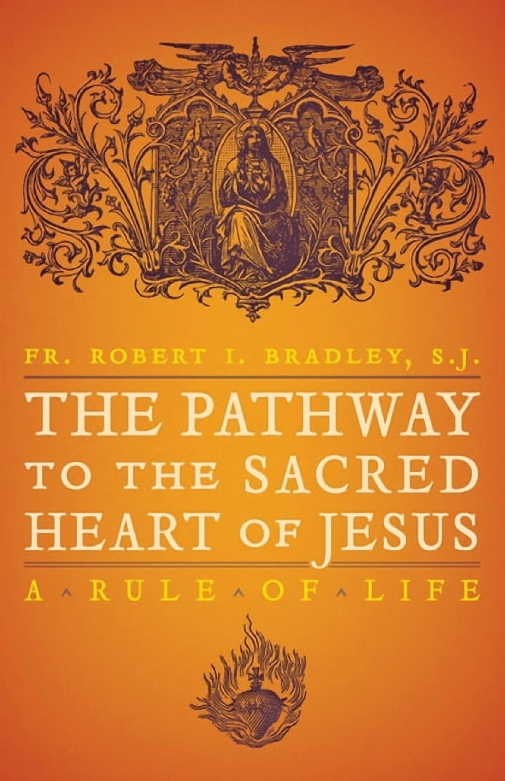 The Pathway to the Sacred Heart of Jesus: A Rule of Life, (Paperback)