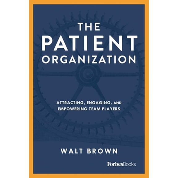 Pre-Owned The Patient Organization: An Introduction to the 7 Question 7 Promise Momentum Framework (Hardcover) 1734175737 9781734175738