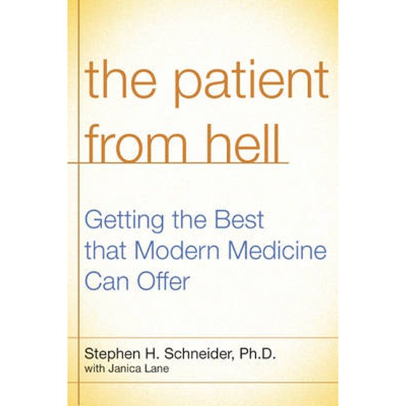 Pre-Owned The Patient from Hell: How I Worked with My Doctors to Get the Best of Modern Medicine and How You Can Too (Hardcover) 0738210250 9780738210254