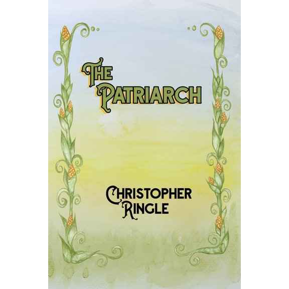 The Patriarch (Paperback) by Christopher Ringle