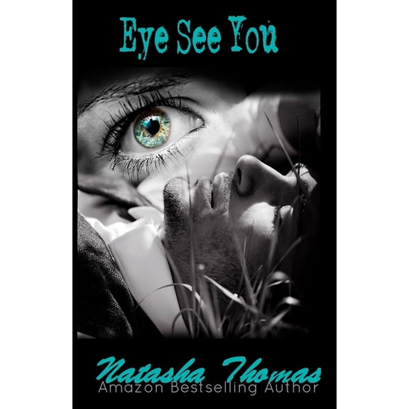 Eye See You: A Patricks Brothers Novel Paperback 1727169778 9781727169775 Natasha Thomas