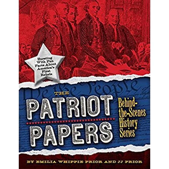 Pre-Owned The Patriot Papers: Bursting with Fun Facts about America's Early Rebels (Paperback) 1604336056 9781604336054