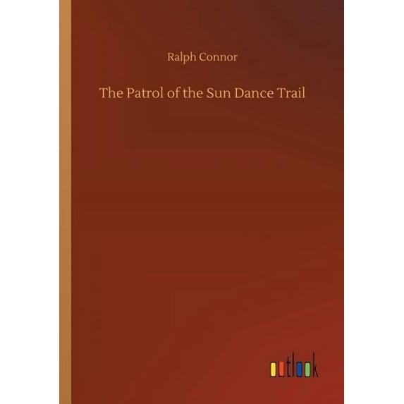 The Patrol of the Sun Dance Trail (Paperback)