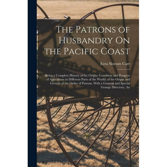 The Patrons of Husbandry On the Pacific Coast (Paperback)