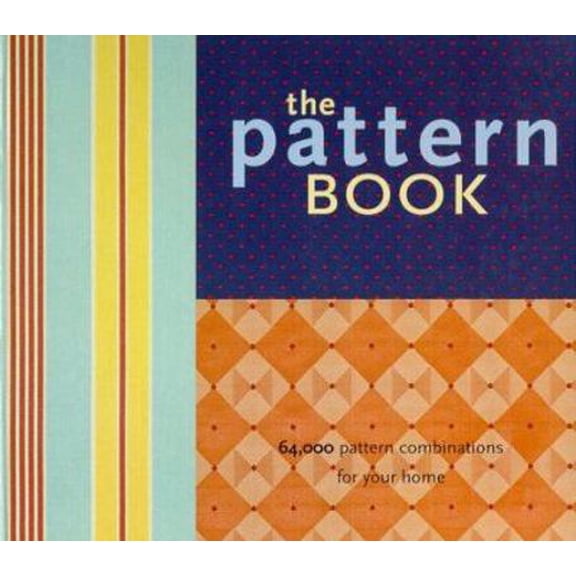 Pre-Owned The Pattern Book: 64,000 Pattern Combinations for Your Home (Hardcover) 0811825574 9780811825573