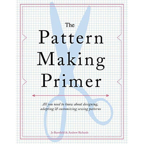 Pre-Owned The Pattern Making Primer: All You Need to Know about Designing, Adapting, and Customizing Sewing Patterns Paperback