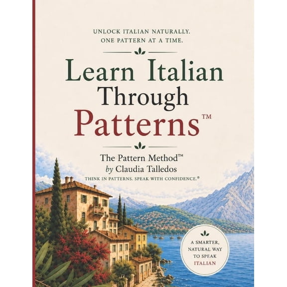 The Pattern Method(tm) and the Transitio Learn Italian: Languages Using The Pattern Method(TM), (Paperback)