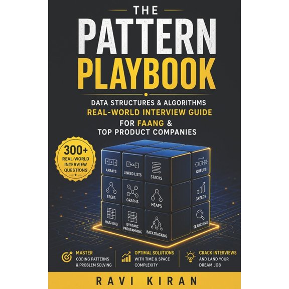 The Pattern Playbook: Real-World Data Structures & Algorithms Interview Questions for Amazon, FAANG & Top Product Compan, (Paperback)