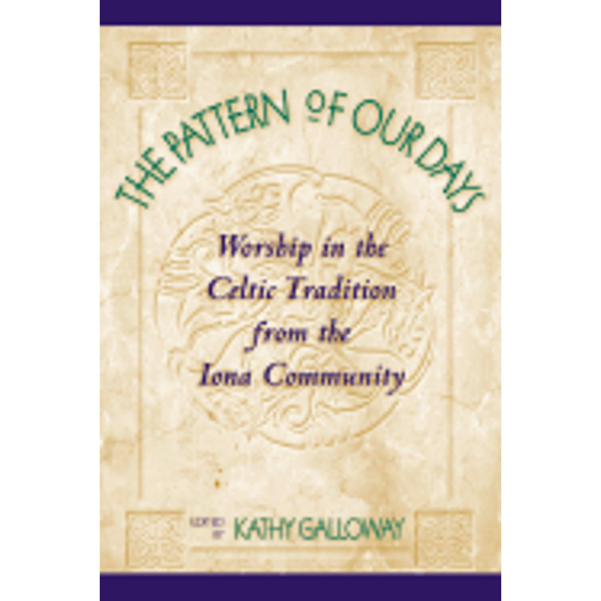 Pre-Owned The Pattern of Our Days: Worship in the Celtic Tradition from the Iona Community (Paperback 9780809138609) by The Iona Community, Kathy Galloway