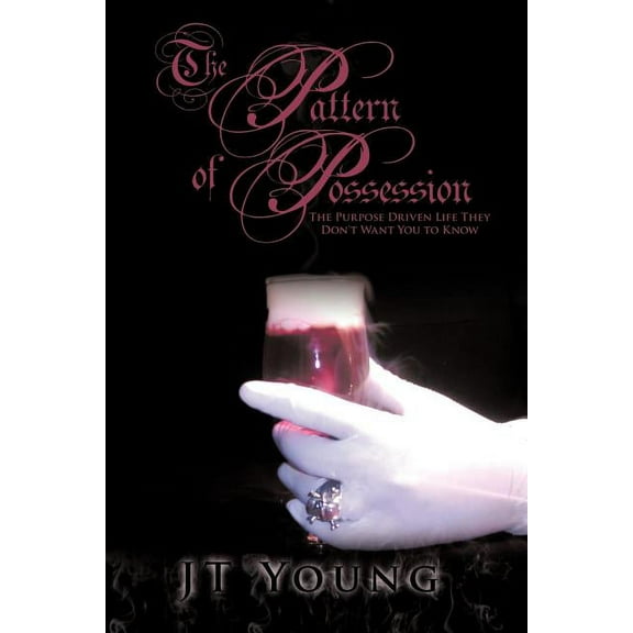 The Pattern of Possession: The Purpose Driven Life They Don't Want You to Know, (Paperback)