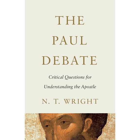 The Paul Debate: Critical Questions for Understanding the Apostle, (Paperback)