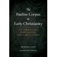 thumbnail image 1 of The Pauline Corpus in Early Christianity: Its Formation, Publication, and Circulation, (Hardcover), 1 of 1