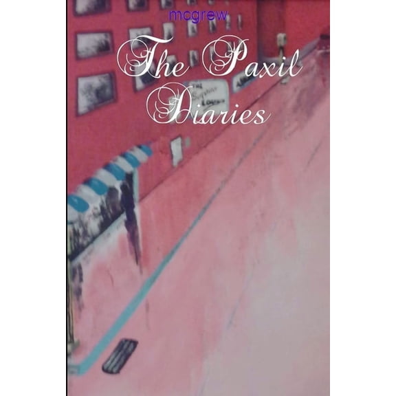 The Paxil Diaries (paperback), (Paperback)