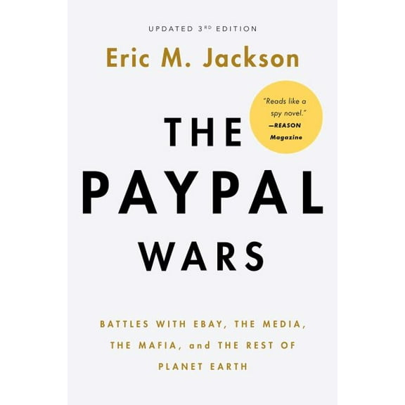 The PayPal Wars : Battles with Ebay, the Media, the Mafia, and the Rest of Planet Earth (Paperback)