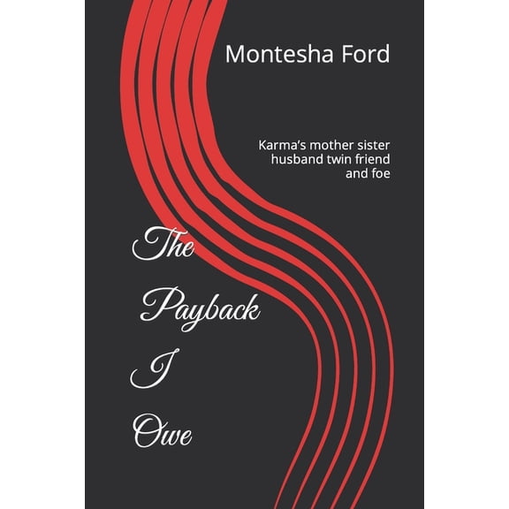 The Payback I Owe: Karma's mother sister husband twin friend and foe, (Paperback)