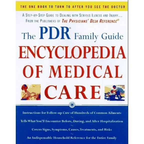 Pre-Owned The PDR Family Guide Encyclopedia of Medical Care: The Complete Home Reference to Over 350 Medical Problems and Procedures from the Publishers of The... (Paperback) 0609800698 9780609800690