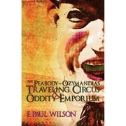 The Peabody- Ozymandias Traveling Circus & Oddity Emporium Paperback by F Paul Wilson