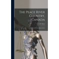 thumbnail image 1 of The Peace River Country, Canada; Its Resources and Opportunities, (Hardcover), 1 of 1