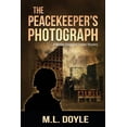 thumbnail image 1 of Master Sgt. Harper Mystery The Peacekeeper's Photograph: A Master Sergeant Lauren Harper Mystery, Book 1, (Paperback), 1 of 1