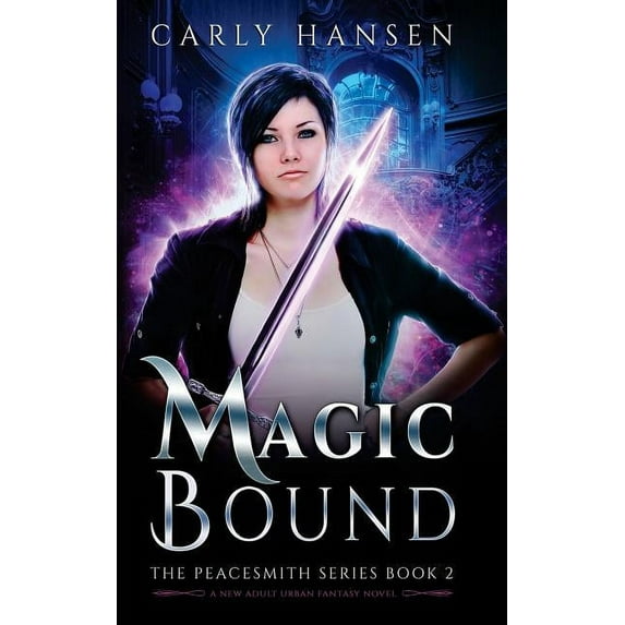 The Peacesmith: Magic Bound: The Peacesmith Series Book 2, A New Adult Urban Fantasy Novel (Paperback)