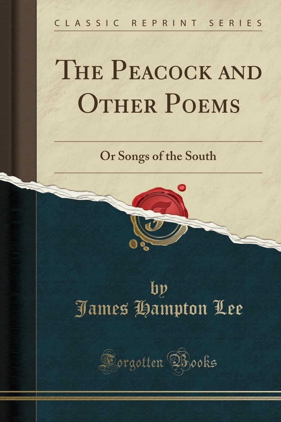 The Peacock and Other Poems : Or Songs of the South (Classic Reprint)