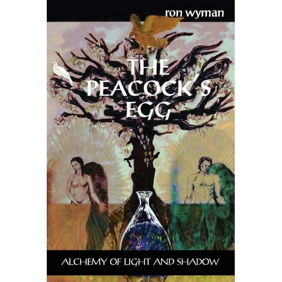 The Peacock's Egg: Alchemy of Light and Shadow, (Paperback)