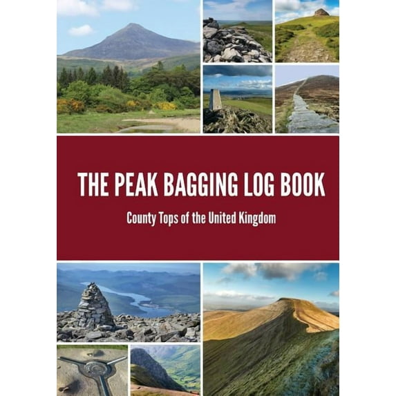 The Peak Bagging Log Book: County Tops of the United Kingdom, (Paperback)