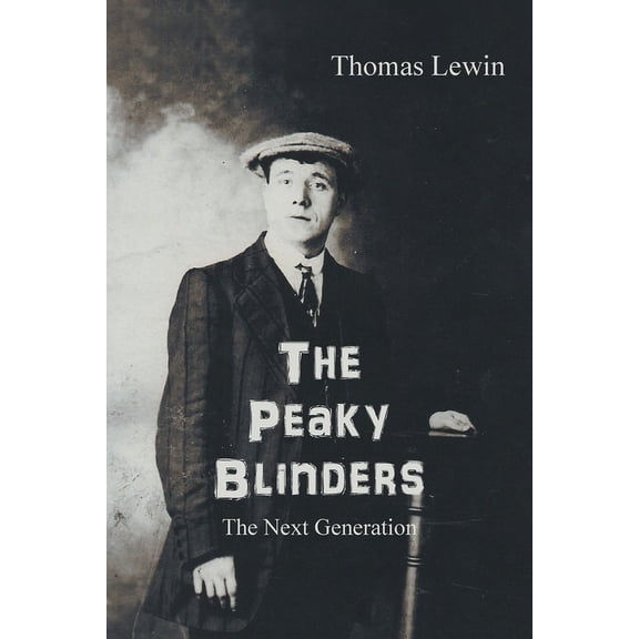 The Peaky Blinders: The Next Generation, (Paperback)