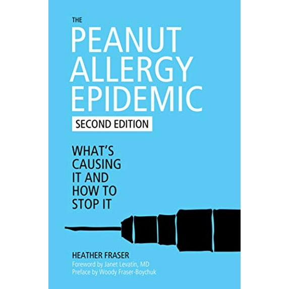 The Peanut Allergy Epidemic : What's Causing It and How to Stop It (Hardcover)