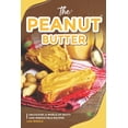 thumbnail image 1 of The Peanut Butter Lover's Cookbook: Unlocking a World of Nutty and Irresistible Recipes, (Paperback), 1 of 1