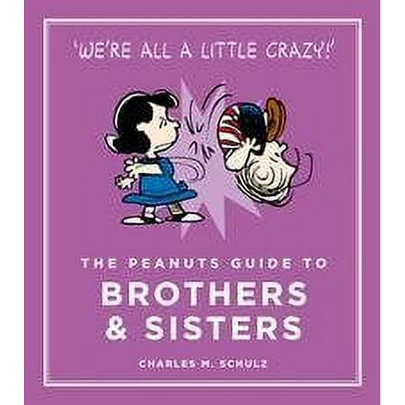 The Peanuts Guide to Brothers and Sisters (Peanuts Guide to Life) (Hardcover)