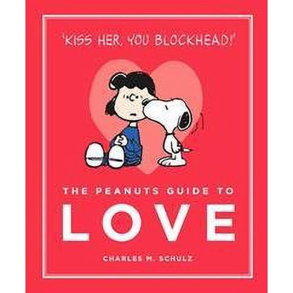 The Peanuts Guide to Love (Peanuts Guide to Life) (Hardcover)