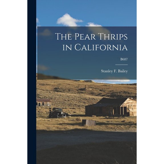 The Pear Thrips in California; B687, (Paperback)